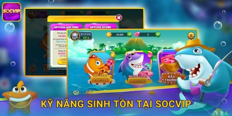 Kỹ năng sinh tồn tại Socvip