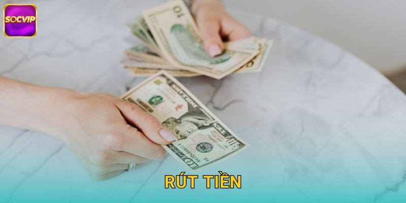 Rút Tiền Socvip – Thanh Toán Nhanh Không Giới Hạn