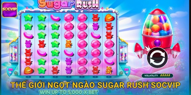 Sugar Rush Socvip - Vương Quốc Bánh Kẹo May Mắn 2 Thế giới ngọt ngào Sugar Rush Socvip