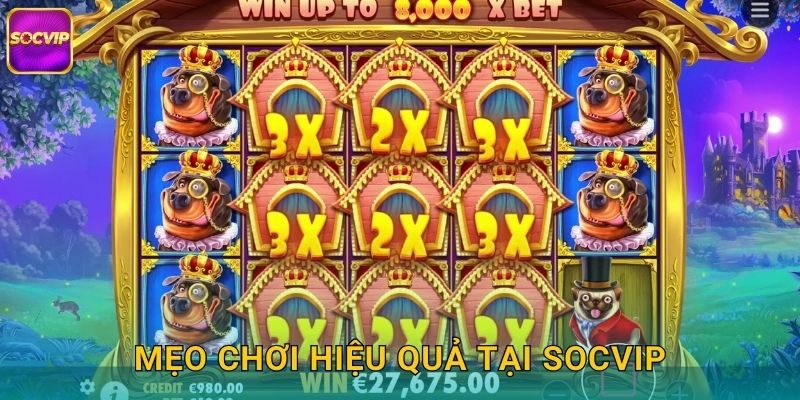 Mẹo chơi hiệu quả tại Socvip