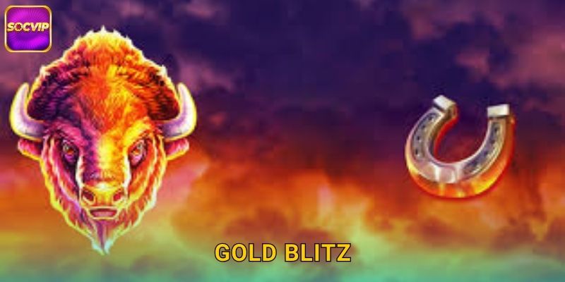 Gold Blitz Socvip – Cơn Lốc Vàng Thịnh Vượng