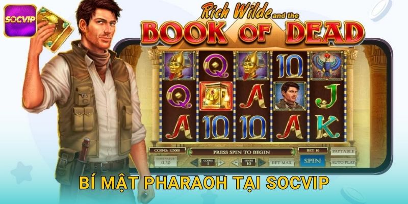 Bí mật pharaoh tại Socvip