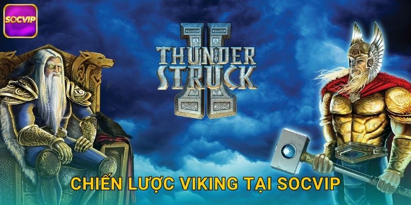 Chiến lược Viking tại Socvip